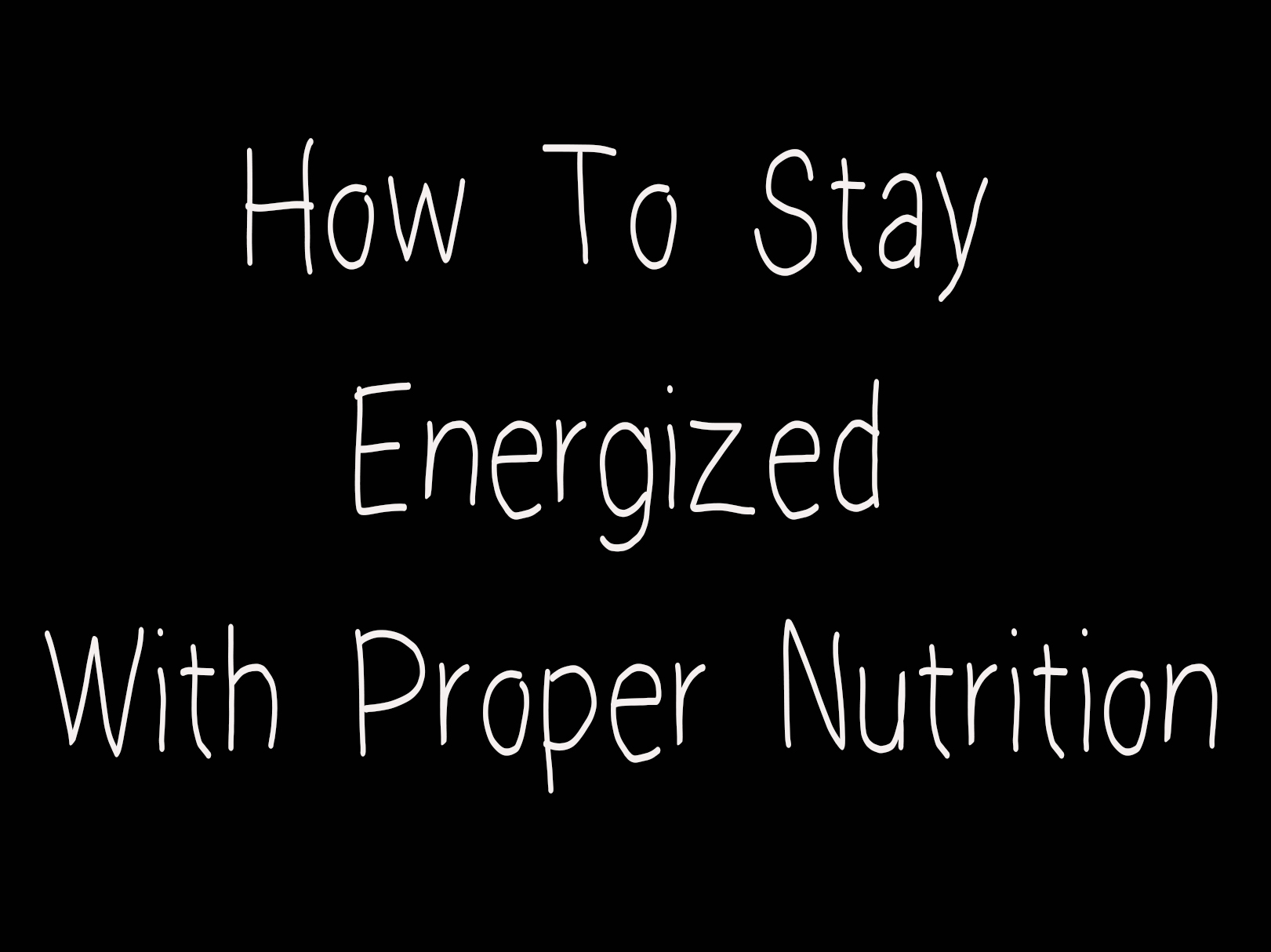 How to Stay Energized with Proper Nutrition - Sara's Organic Eats